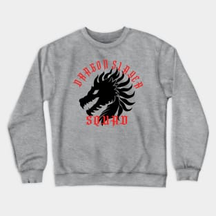 Dragon Slayer Squad. Crewneck Sweatshirt